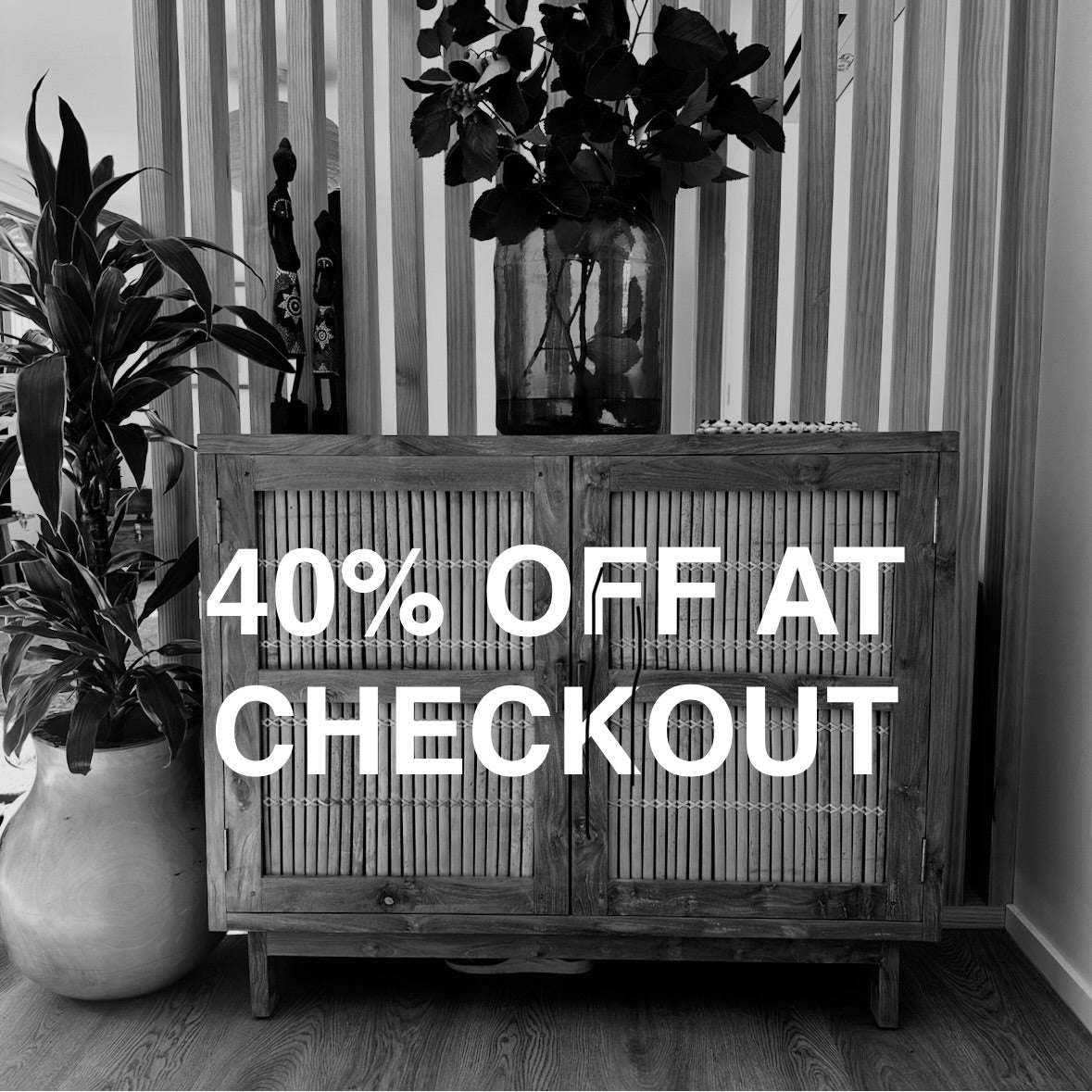 40% OFF AT CHECKOUT